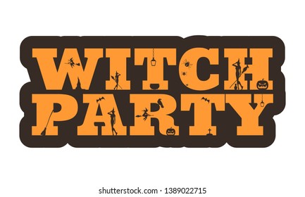 Witch party text and silhouettes on them. Halloween theme sticker