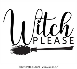 witch please design, witch please t-shirt design, witch please Halloween design, Halloween design