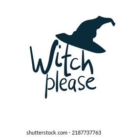witch please halloween design vector concept saying lettering hand drawn shirt quote line art simple monochrome