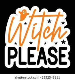 Witch Please, Halloween quotes SVG cut files