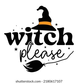 witch please, halloween svg t shirt design, halloween