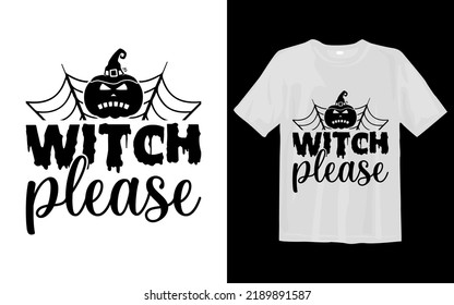 Witch please Halloween T Shirt