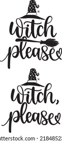 Witch Please Halloween Vector File