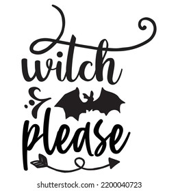 Witch Please, Happy Halloween Shirt Print Template, Witch Bat Cat Scary House Dark Green Riper Boo Squad Grave Pumpkin Skeleton Spooky Trick Or Treat