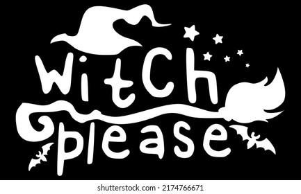 Witch please illustration, Salem Broom Co vector, Witches Brew Eps Gift for Halloween