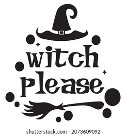 witch please logo inspirational positive quotes,motivational,typography,lettering design