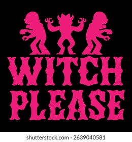 Witch Please Quote with Spooky Girls Silhouette Halloween Art