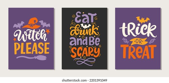 Witch Please. Trick or Treat. Eat Drink and Be Scary. Set of Halloween Hand Drawn Cute Lettering phrases. Fun Posters or greeting card with handwritten modern calligraphy quotes. Vector illustration.