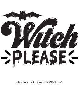 Witch Please T-shirt Design Vector File.