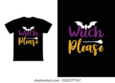 "Witch Please" typography Halloween t-shirt design. Halloween t-shirt design template easy to print all-purpose for man, women, and children