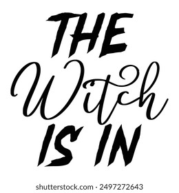 The Witch Is In T shirt Design Lover