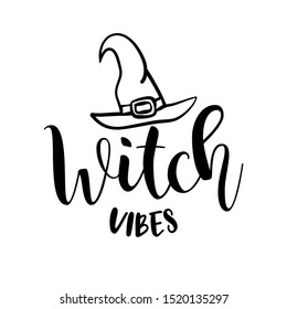 Witch Vibes - halloween quote on black background.  Good for t-shirt, mug, scrap booking, gift, printing press. Holiday quotes.