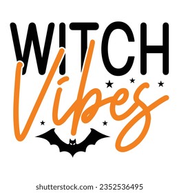 Witch Vibes, Halloween quotes SVG cut files Design