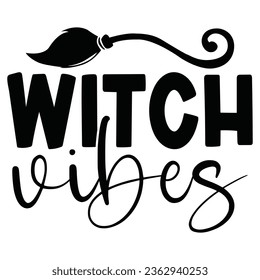 Witch Vibes - Happy Halloween T shirt And SVG Design, Happy Halloween, thanksgiving SVG Quotes Design, Vector EPS Editable Files Bundle, can you download this Design.