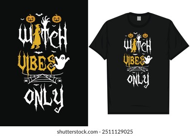 Witch vibes only happy halloween day 31 October halloween night ghost scary night night witch boo typography graphics tshirt design