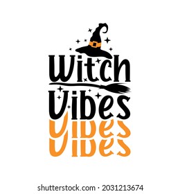 Witch Vibes vector illustration. Holiday quote for T shirt print, poster, card, label, and other gifts design.