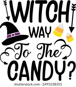 Witch Way To The Candy Halloween Witch Candy Typography Design