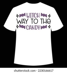 Witch way to the candy Happy Halloween shirt print template, Pumpkin Fall Witches Halloween Costume shirt design