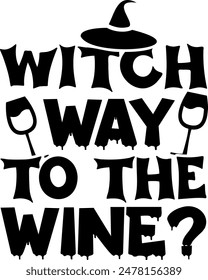 Witch way to the wine. Adult Halloween quotes. Vector illustration