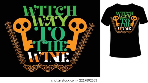 witch way to the wine A beautiful and eye-catching Halloween vector for the T-shirt. Tees Graphic For Halloween party costume with print-ready File.