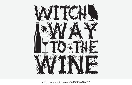 Camino de bruja al vino - Diseños de camiseta de tipografía de Halloween, toma tus sueños en serio, nunca es demasiado tarde para comenzar algo Nuevo, caligrafía motivacional buenas citas, para póster, sudadera con capucha, pared, 