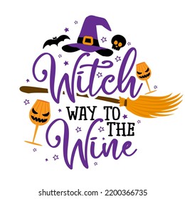 Witch way to the Wine - Phrase for Halloween Cheers. Hand drawn lettering for Halloween greeting card, invitation. Good for t-shirt, mug, gift, printing. Holiday quotes. Pumpkin patch