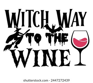 Witch Way To The Wine,Halloween Svg,Typography,Halloween Quotes,Witches Svg,Halloween Party,Halloween Costume,Halloween Gift,Funny Halloween,Spooky Svg,Funny T shirt,Ghost Svg,Cut file svg