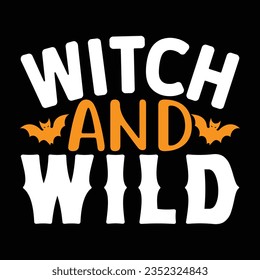 Witch and Wild,  New Halloween SVG Design Vector File.