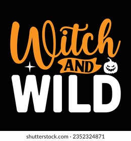 Witch and Wild,  New Halloween SVG Design Vector File.