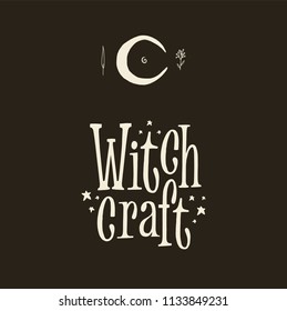 Witchcraft lettering sign and moon symbol with stars