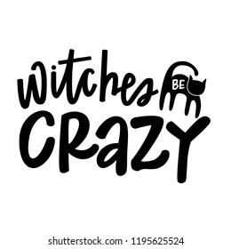 Witches Be Crazy