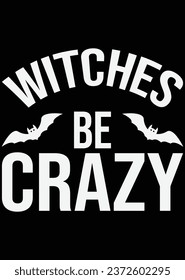 Witches Be Crazy eps cut file for cutting machine