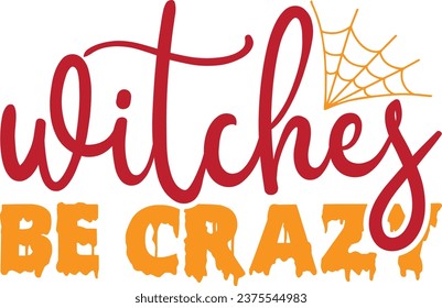 Witches be crazy Halloween design