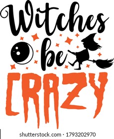 Witches be crazy quote. Witch vector