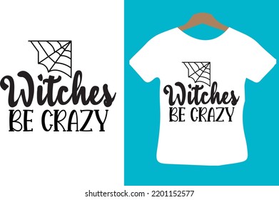 Witches Be Crazy svg design