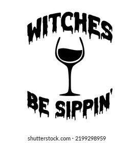 
Witches Be Sippin is a vector design for printing on various surfaces like t shirt, mug etc.