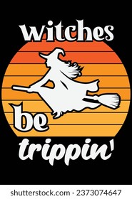 Witches Be Tripping eps cut file for cutting machine