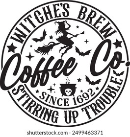 Witches Brew Coffee Co Stirring Up Trouble Coffee Lovers Halloween T Shirt Design