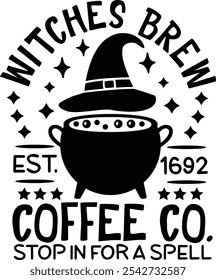 Witches Brew Coffee Co. Stop In For A Spell. Halloween Coffee Lovers Typography Design Quotes.