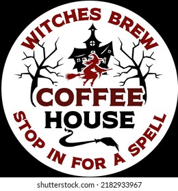 Witches brew coffee house, Halloween hand drawn lettering quotes Vector Design. Halloween sayings. Farmhouse Halloween season party signs and labels prints.
