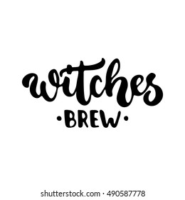 Witches brew - Halloween party hand drawn lettering phrase, isolated on the white. Fun brush ink inscription for photo overlays, typography greeting card or t-shirt print, flyer, poster design