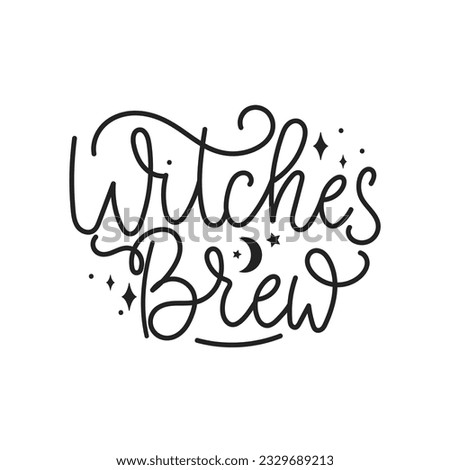 Witches Brew Halloween Vector Illustration. Enchanting Hand-Lettered Sign with Spooky elements isolated on white background. Witchcraft lettering design for print, poster, greeting card, party