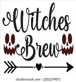 Witches Brew, Happy Halloween Shirt Print Template Sweeet Halloween Pumpkin candy Scary Boo Witch Spooky Bat Vintage Retro Grim Reaper Fairy hocus pocus, Sanderson sisters vector