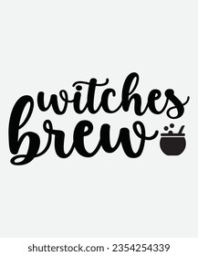 witches brew svg design, witches brew t-shirt design, witches brew halloween design, halloween design