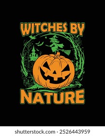 Witches By Nature Happy Halloween Tree Pumpkin Vector, Typography Party Crary Design Template