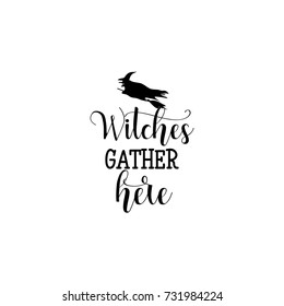 Witches gather here hand drawn lettering vector illustration. Halloween print