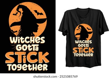 Witches gotta stick together - Halloween t shirt design vector