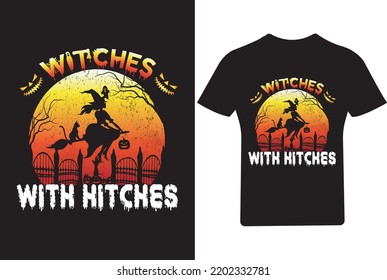 Witches with Hitches T Shirt, Halloween T Shirt