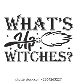 What’s Up Witches - Lettering design for greeting banners, Mouse Pads, Prints, Cards and Posters, Mugs, Notebooks, Floor Pillows and T-shirt prints design.