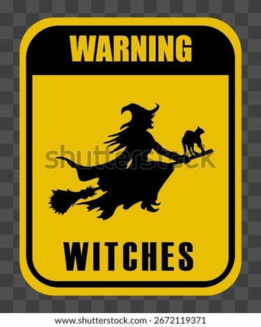 Witches warning sign. Vector illustration for Halloween celebrations Bright signs